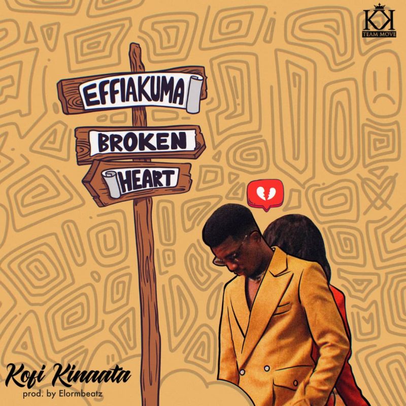 Kofi Kinaata - Effiakuma Broken Heart mp3 Download.