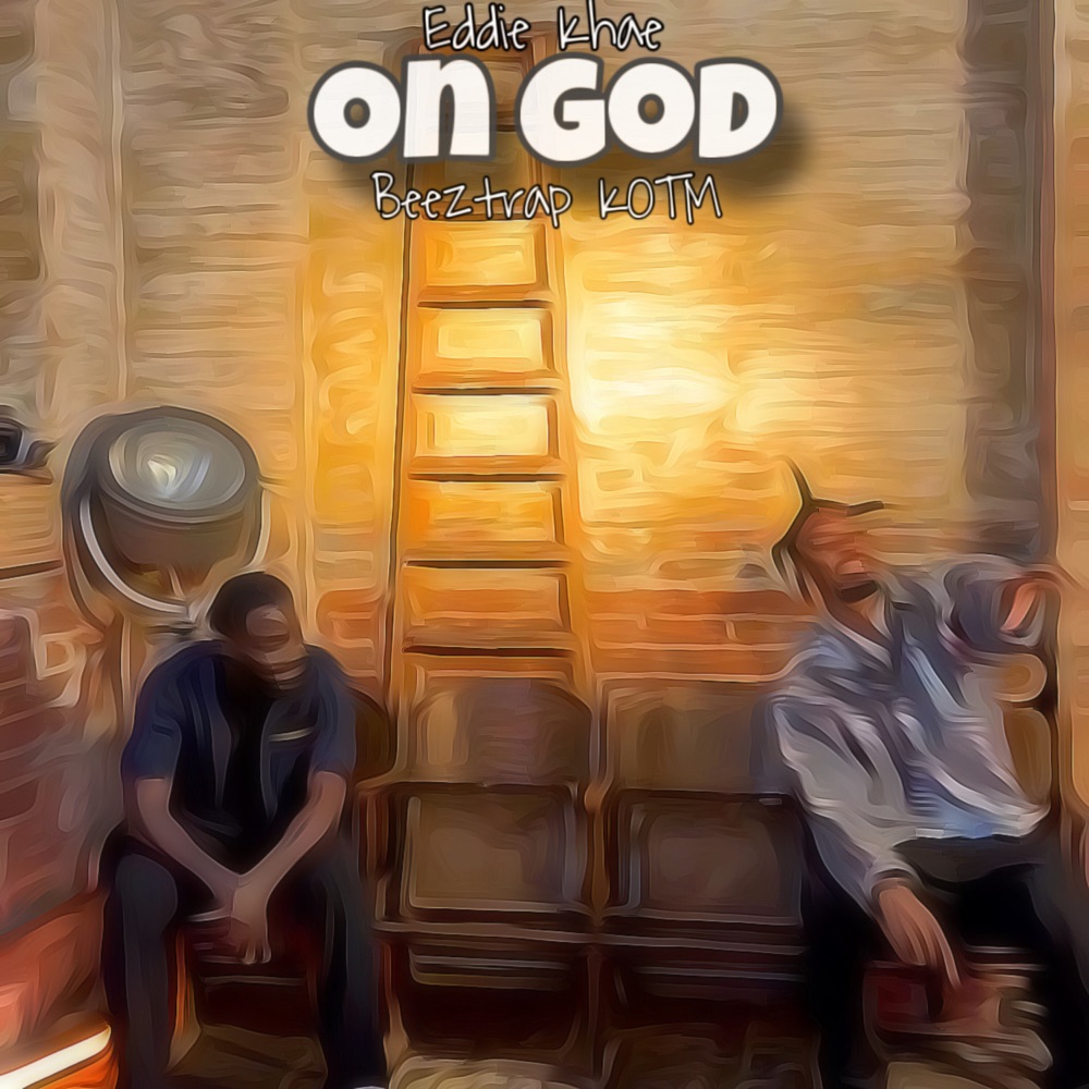 Eddie Khae – On God ft Beeztrap KOTM