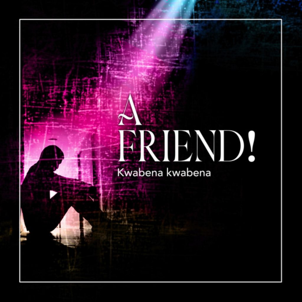 Kwabena Kwabena – A Friend