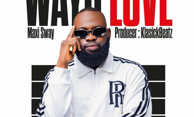 Maxi Sway – Wayo Love MP3 Download